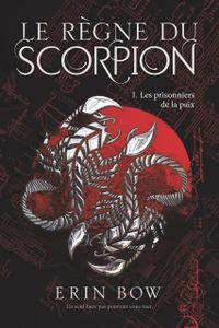 Le règne du Scorpion, t1 d'Erin Bow