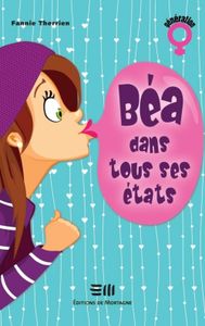 Béa dans tous ses états de Fannie Therrien