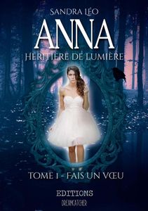 Anna héritière de lumière : Fais un voeu