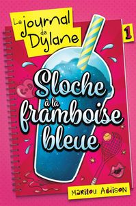 Journal de Dylane : Sloche à la framboise bleue