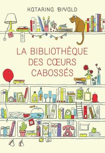 La bibliothèque des cœurs cabossés