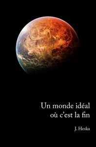 100 bonnes raisons de lire « Un monde idéal où c’est la fin »