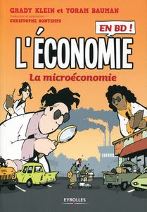 L’économie en BD - Tome 1– La microéconomie (2012, Eyrolles)
