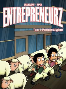 Entrepreneurz - tome 1 (2011, Pointerolle Editions)