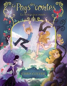 Le Pays des Contes de Chris Colfer chez Michel Lafon Jeunesse