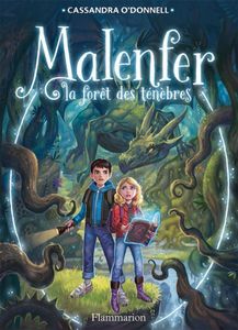 Malenfer 1 : La Forêt des ténèbres de Cassandra O'donnel chez Flammarion