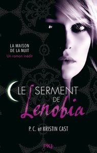 Le Serment de Lenobia - P.C et Kristin Cast - Pocket Jeunesse
