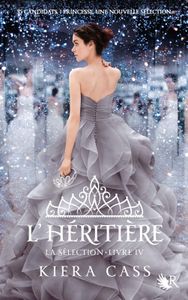 L'Héritière - Kiera Cass - Collection R - Robert Laffont
