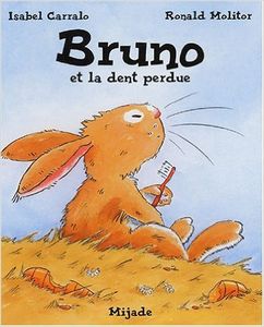 Bruno et la dent perdue - Isabel Carralo et Ronald Molitor - Mijade Editions