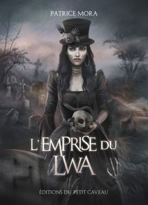 L'emprise du Lwa - Patrice Mora - Editions du Petit Caveau