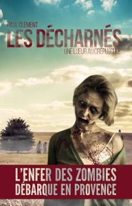 Les Décharnes - Paul Clément - Auto-édition