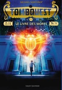 Tombquest : Le Livre des morts - Michael Northrop - Bayard Jeunesse