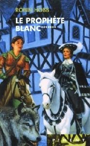 Chronique 13: l’assassin royal tome 7 le prophète blanc de Robin Hobb