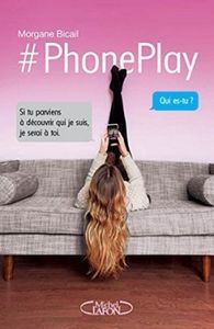 Chronique 19 : PhonePlay de Morgane Bicail