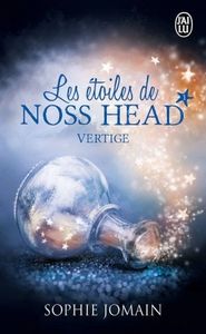 Chronique 20 : Les étoiles de Noss Head - Tome 1 : Vertige de Sophie Jomain