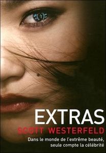 Chronique 31 : Uglies, Tome 4 : Extras de Scott Westerfeld