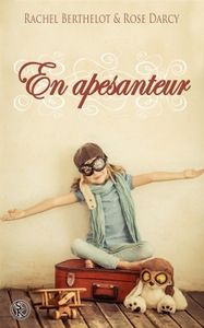 Chronique 38 : En apesanteur de Rachel Berthelot et Rose Darcy