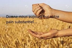 Enseignement sur le Notre Père: "donne-nous aujourd'hui..."(3ème partie)