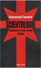 “Scientologie, autopsie d'une secte d'Etat” d'Emmanuel Fansten