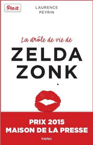 “La drôle de vie de Zelda Zonk” de Laurence Peyrin