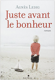 “Juste avant le bonheur” d'Agnès Ledig