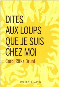 “Dites aux loups que je suis chez moi” de Carol Rifka Brunt
