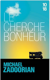 “Le Cherche-bonheur” de Michaël Zadoorian