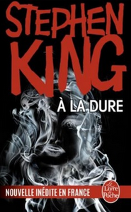 “A la dure” de Stephen King