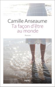 Lecture #1 Ta façon d'être au monde - Camille Anseaume