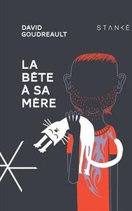 La bête à sa mère - David Goudrault