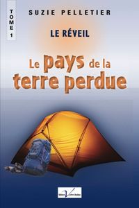 LE PAYS DE LA TERRE PERDUE T1- Le réveil, Suzie Pelletier-auteure partenaire