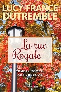 LA RUE ROYALE INTÉGRALE, Lucy-France Dutremble