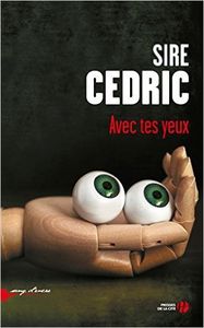 Avec tes yeux, Sire Cédric, auteur-partenaire