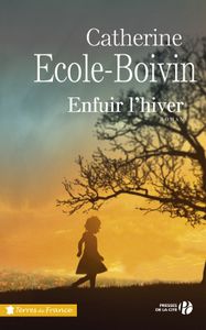 ENFUIR L'HIVER-Catherine Ecole-Boivin-Presses de la Cité