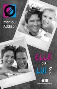 ELLE OU LUI - Marilou Addison - Editions de Mortagne