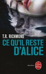 CE QU'IL RESTE D'ALICE-T.R.Richmond-Hachette Canada