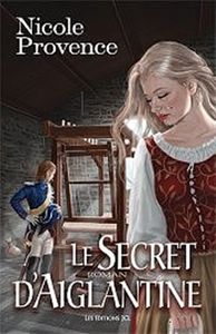 LE SECRET D'AIGLANTINE-Nicole Provence-Éditions JCL