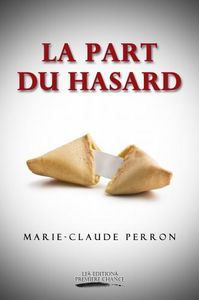LA PART DU HASARD * Marie-Claude Perron * Auteure Partenaire *