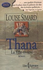 *THANA, LA FILLE-RIVIÈRE*Louise Simard*Auteure-partenaire