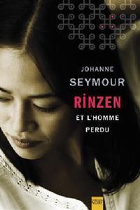 *RINZEN ET L'HOMME PERDU*Johanne Seymour*Expression Noire, Libre Expression