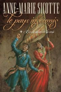 *Le pays insoumis, T1, Les chevaliers de la croix*Anne-Marie Sicotte*Auteure-partenaire*