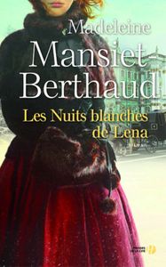 *LES NUITS BLANCHES DE LENA*Madeleine Mansiet-Berthaud*Éditions Presses de la Cité*