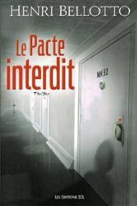 LE PACTE INTERDIT-Henri Bellotto-Éditions JCL-
