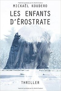 *LES ENFANTS D'ÉROSTRATE*Mickael Koudero