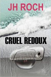 *CRUEL REDOUX*J.H.Roch*Auteure partenaire*