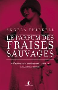 *LE PARFUM DES FRAISES SAUVAGES*Angela Thirkell*Éditions Charleston