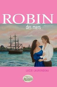 *ROBIN DES MERS*Lucie Laurendeau*auteure partenaire