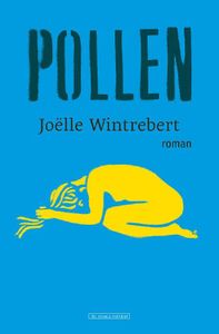 *POLLEN*Joëlle Wintrebert*Éditions Au Diable Vauvert*