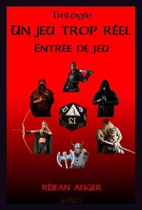 *UN JEU TROP RÉEL, T1-Entrée de jeu*Réjean Auger*Éditions LouD*