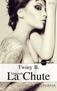 *LA CHUTE*L'INTÉGRALE*Twiny B.*Nisha Éditions